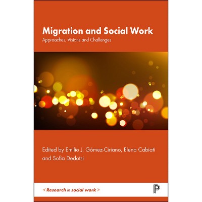 Migration and Social Work - (Research in Social Work) by  Emilio José Gómez-Ciriano & Elena Cabiati & Sofia Dedotsi (Hardcover)