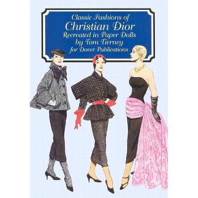 Classic Fashions of Christian Dior - (Dover Paper Dolls) by  Tom Tierney (Paperback)