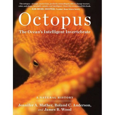 Octopus - by  Jennifer A Mather & Roland C Anderson & James B Wood (Hardcover)