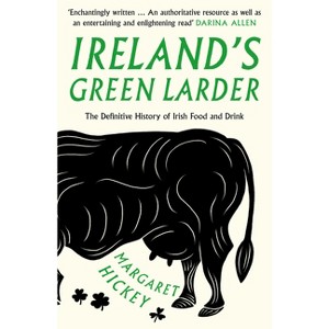 Ireland's Green Larder - by  Margaret Hickey (Paperback) - 1 of 1