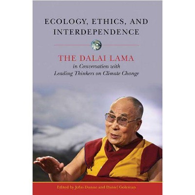 Ecology, Ethics, and Interdependence - by  John D Dunne & Daniel Goleman (Paperback)