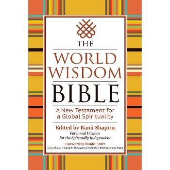 The World Wisdom Bible - by  Rami Shapiro (Paperback)