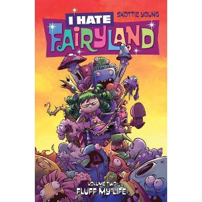 I Hate Fairyland Volume 2: Fluff My Life - by  Skottie Young (Paperback)