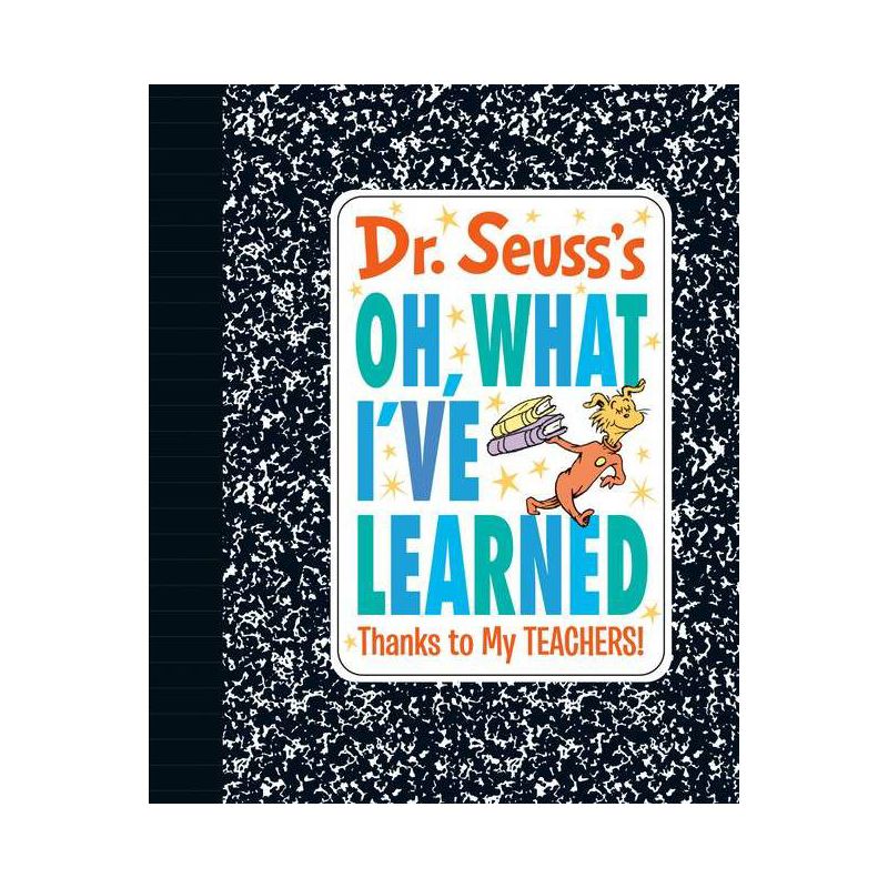 Dr. Seuss's Oh, What I've Learned: Thanks to My Teachers! - (Dr. Seuss's Gift Books) by  Dr Seuss (Hardcover), 1 of 2