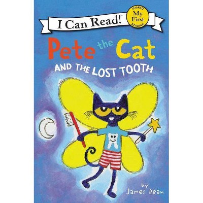 Pete the Cat and the Lost Tooth - (My First I Can Read) by  James Dean & Kimberly Dean (Hardcover)