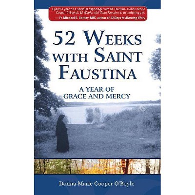 52 Weeks with Saint Faustina - by  Donna-Marie Cooper O'Boyle (Paperback)