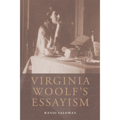 Virginia Woolf's Essayism - by  Randi Saloman (Paperback)