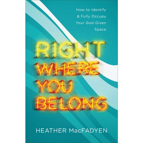 Right Where You Belong - by Heather Macfadyen - image 1 of 1