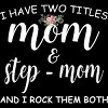 Women's Design By Humans I Have Two Titles Mom and Stepmom I Rock Them Both By MeowShop Racerback Tank Top - 2 of 2