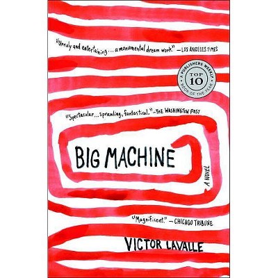 Big Machine - by  Victor Lavalle (Paperback)