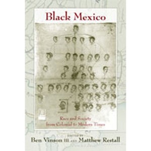 Black Mexico - (Diálogos) by  Ben Vinson & Matthew Restall (Paperback) - 1 of 1