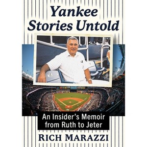 Yankee Stories Untold - by  Rich Marazzi (Paperback) - 1 of 1