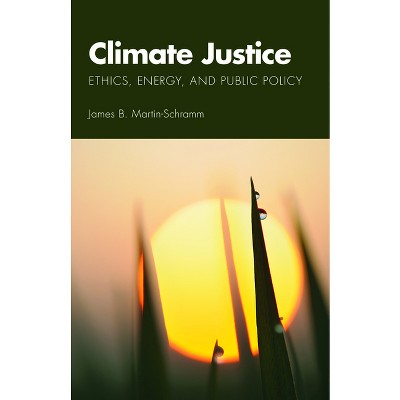 Climate Justice - by  James B Martin-Schramm (Paperback)