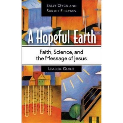 A Hopeful Earth Leader Guide - by  Sally Dyck (Paperback)