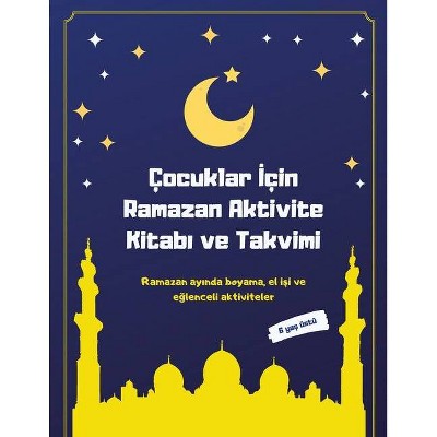 Çocuklar İçin Ramazan Aktivite Kitabı ve Takvimi - (Paperback)