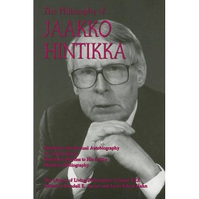 The Philosophy of Jaakko Hintikka - (Library of Living Philosophers (Paperback)) by  Randall E Auxier & Lewis Edwin Hahn (Paperback)