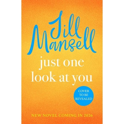 Just One Look at You - by  Jill Mansell (Hardcover)