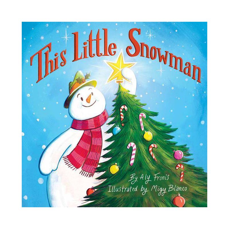 This Little Snowman - by  Aly Fronis (Board Book), 1 of 2