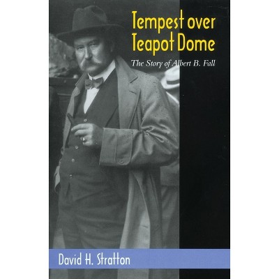 Tempest Over Teapot Dome, Volume 16 - (Oklahoma Western Biographies) by  David H Stratton (Hardcover)