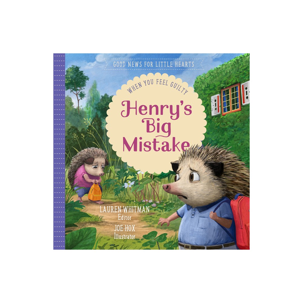 Henrys Big Mistake - (Good News for Little Hearts) by Lauren Whitman (Hardcover)