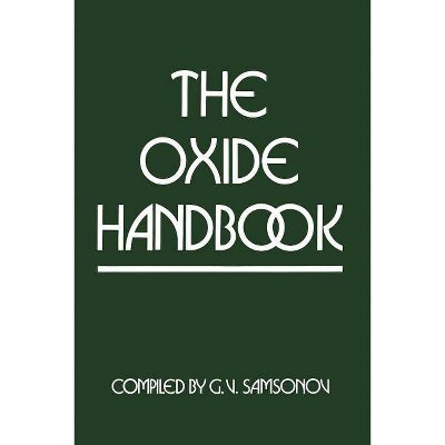 The Oxide Handbook - (Ifi Data Base Library) by  G V Samsonov (Paperback)