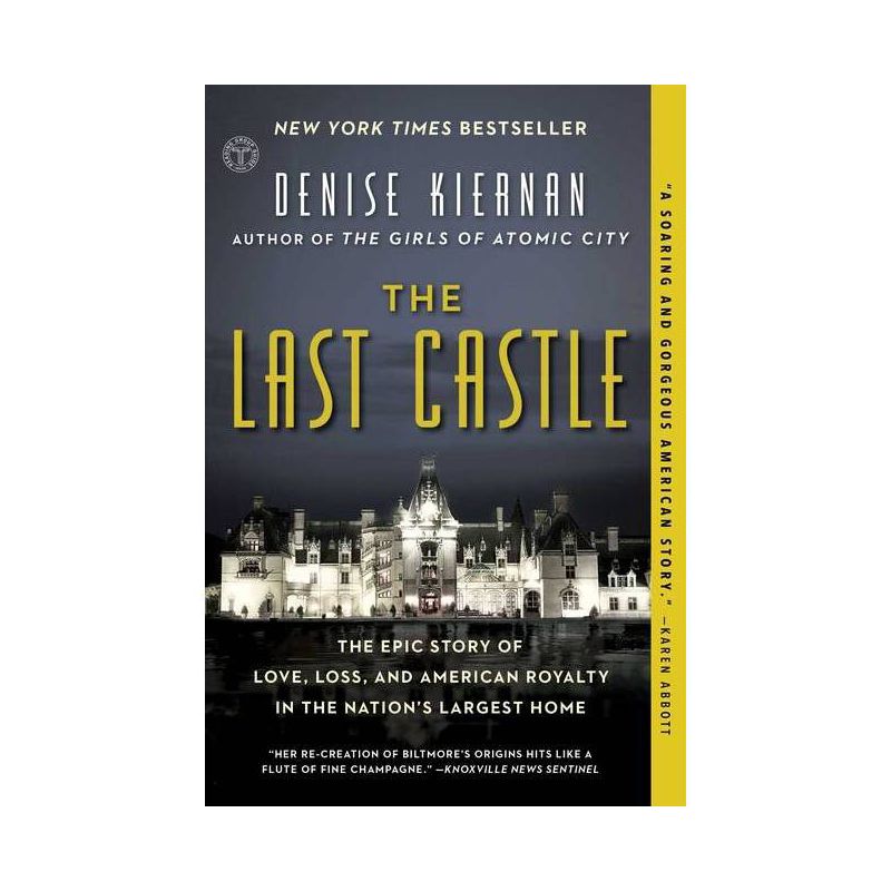 Last Castle : The Epic Story Of Love, Loss, And American Royalty In The Nation&#39;S Largest Home Reprint - By Denise Kiernan ( Paperback ), 1 of 2
