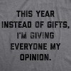 Mens This Year Instead Of Gifts I'm Giving Everyone My Opinion Tshirt Funny Christmas Party Tee - Crazy Dog Men's T Shirt - image 2 of 4