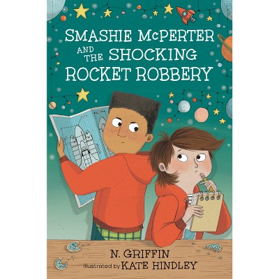 Smashie McPerter and the Shocking Rocket Robbery - (Smashie McPerter Investigates) by N Griffin