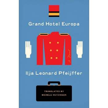 Grand Hotel Europa - by Ilja Leonard Pfeijffer