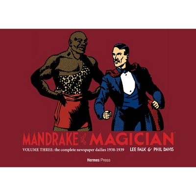Mandrake the Magician: The Complete Newspaper Dailies Volume Three - by  Lee Falk (Hardcover)