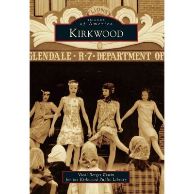  Kirkwood - by Vicki Berger Erwin for the Kirkwood Public Library (Paperback) 