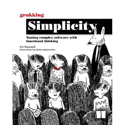 Grokking Simplicity - by  Eric Normand (Paperback)