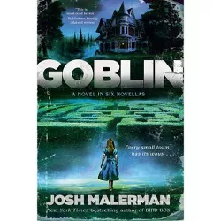 Goblin - by  Josh Malerman (Paperback)