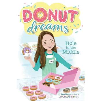 Hole in the Middle - (Donut Dreams) by  Coco Simon (Paperback)