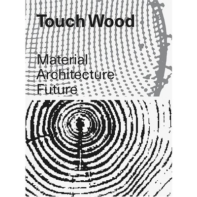 Touch Wood - by  Carla Ferrer & Thomas Hildebrand & Celina Martinez-Cañavate (Paperback)