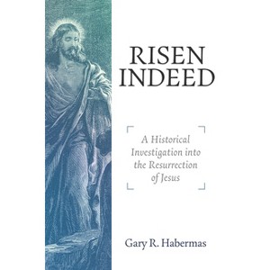 Risen Indeed - by  Gary R Habermas (Paperback) - 1 of 1