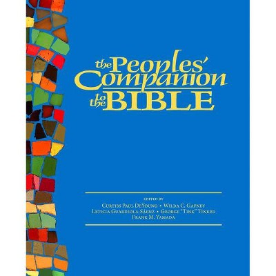 Peoples' Companion to the Bible - by  Curtiss Paul DeYoung & Wilda C Gafney & Leticia A Guardiola-Saenz (Paperback)