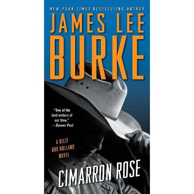 Cimarron Rose - (Holland Family Novel) by  James Lee Burke (Paperback)