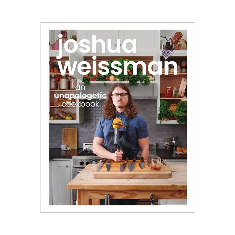 Joshua Weissman: An Unapologetic Cookbook - (Hardcover), 1 of 5