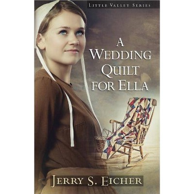 A Wedding Quilt for Ella - (Little Valley) by  Jerry S Eicher (Paperback)