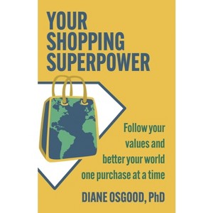 Your Shopping Superpower - by  Diane Osgood (Paperback) - 1 of 1