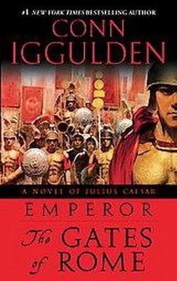 Emperor: The Gates of Rome - by  Conn Iggulden (Paperback)