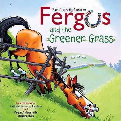 Fergus and the Greener Grass - by  Jean Abernethy (Hardcover)