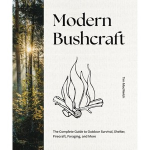 Modern Bushcraft - by  Tim Macwelch (Hardcover) - 1 of 1