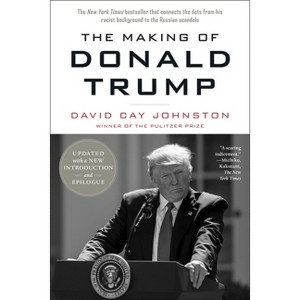 The Making of Donald Trump - by  David Cay Johnston (Paperback) - 1 of 1