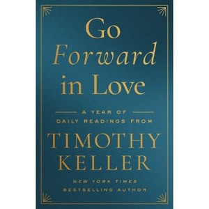 Go Forward in Love - by  Timothy Keller (Hardcover) - 1 of 1