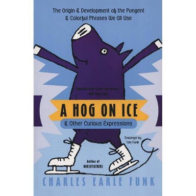 A Hog on Ice - by  Charles E Funk (Paperback)