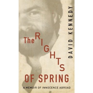 The Rights of Spring - by  David Kennedy (Paperback) - 1 of 1