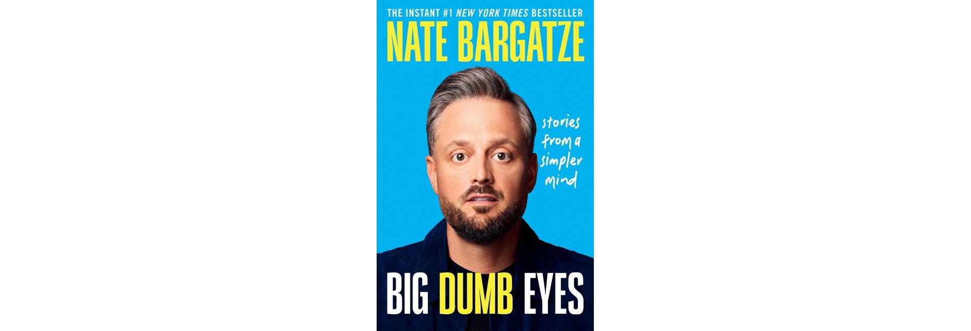 Big Dumb Eyes - by Nate Bargatze