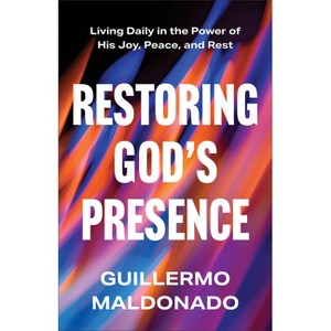 Restoring God's Presence - by  Guillermo Maldonado (Paperback) - 1 of 1